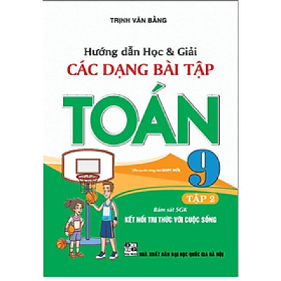 Sách - Hướng dẫn học và giải các dạng bài tập Toán 9 - tập 2 (bám sát SGK Kết nối tri thức với cuộc sống) (HA)