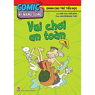 Comic Kĩ Năng Sống Dành Cho Trẻ Tiểu Học - Vui Chơi An Toàn