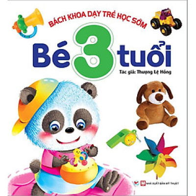 Bách Khoa Dạy Trẻ Học Sớm - Bé 3 Tuổi (Tái bản năm 2021)