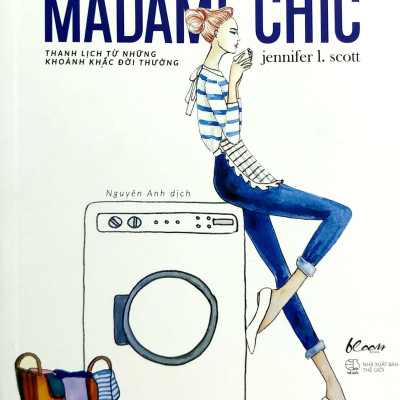 At Home With Madame Chic - Thanh Lịch Từ Những Khoảnh Khắc Đời Thường (Tái Bản 2022)