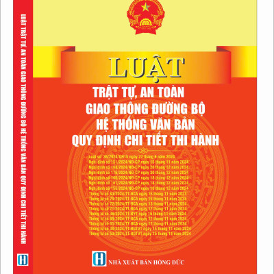 Luật Trật tự an toàn giao thông đường bộ - Hệ thống văn bản quy định chi tiết thi hành