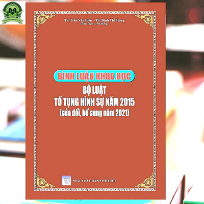 Bình luận khoa học Bộ luật Tố tụng hình sự năm 2015 (sửa đổi, bổ sung năm 2021)