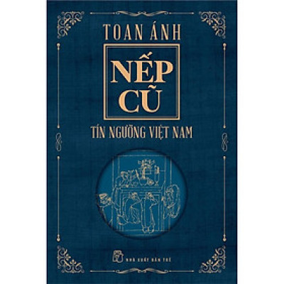 Nếp Cũ - Tín Ngưỡng Việt Nam (NXB Trẻ)