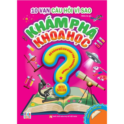 Sách - 10 Vạn Câu Hỏi Vì Sao: Khám Phá Khoa Học (Bộ 2 Tập)