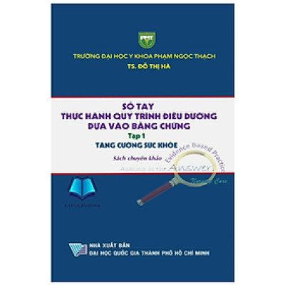 Sách - Sổ Tay Thực Hành Quy Trình điều dưỡng dựa vào bằng trứng tập 1 tăng cường sức khỏe (Y HCM)