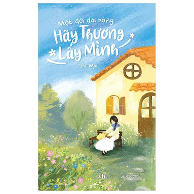 Sách - Một Đời Dài Rộng Hãy Thương Lấy Mình