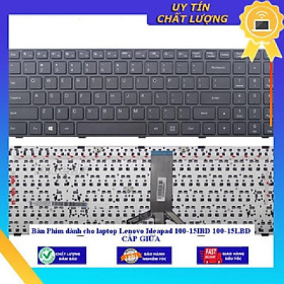 Bàn Phím dùng cho laptop Lenovo Ideapad 100-15IBD 100-15LBD CÁP GIỮA - THƯỜNG - MỚI 100% - Hàng Nhập Khẩu New Seal