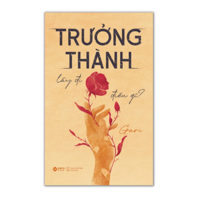 Trưởng Thành Lấy Đi Điều Gì - Bản thông thường(Tặng Kèm Bookmark Tiki)