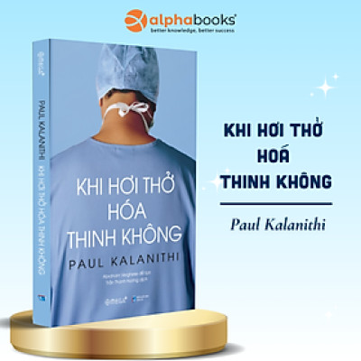 Sách Kỹ Năng Sống - Khi Hơi Thở Hóa Thinh Không