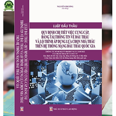 Luật Đấu Thầu Quy Định Chi Tiết Việc Cung Cấp, Đăng Tải Thông Tin Về Đấu Thầu Và Lộ Trình Áp Dụng Lựa Chọn Nhà Thầu Trên Hệ Thống Mạng Đấu Thầu Quốc Gia