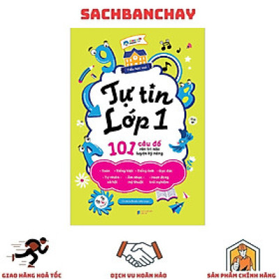 Tự Tin Lớp 1: 101 Câu Đố Rèn Trí Não Luyện Kỹ Năng