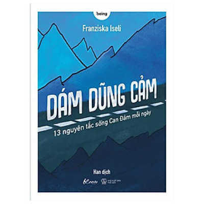 Dám Dũng Cảm - 13 Nguyên Tắc Sống Can Đảm Mỗi Ngày