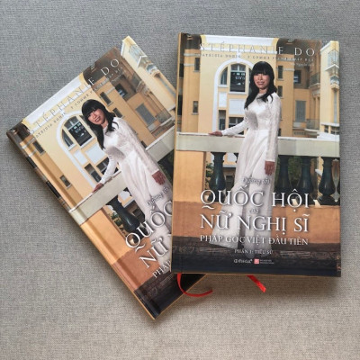 (Bìa Cứng) Đường Tới Quốc Hội Của Nữ Nghị Sĩ Pháp Gốc Việt Đầu Tiên (Phần I: Tiểu Sử) - Stéphanie Do - Thư Nguyễn dịch