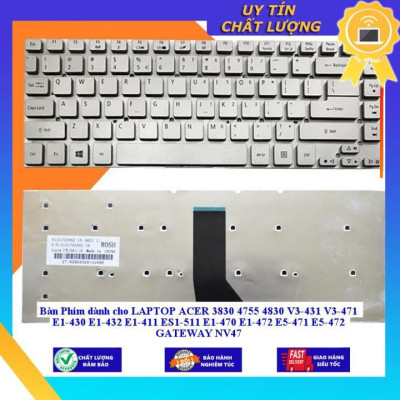 Bàn Phím dùng cho LAPTOP ACER 3830 4755 4830 V3-431 V3-471 E1-430 E1-432 E1-411 ES1-511 E1-470 E1-472 E5-471 E5-472 GATE - MÀU BẠC - Hàng Nhập Khẩu New Seal