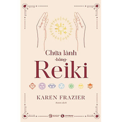 Sách - Chữa Lành Bằng Reiki - Karen Frazier - Thái Hà