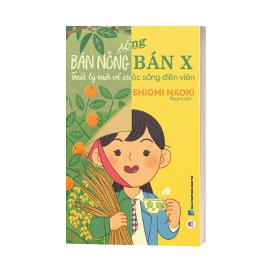 Sống Bán Nông Bán X - Triết Lý Mới Về Cuộc Sống Điền Viên