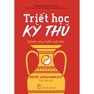 Sách - Triết Học Kỳ Thú Dành Cho Tuổi Mới Lớn (NXB Trẻ)