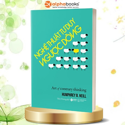 Trạm Đọc Official |  Nghệ Thuật Tư Duy Ngược Dòng