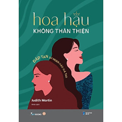 Hoa Hậu Không Thân Thiện - Đập Tan Sự Hoàn Hảo Giả Tạo - Bản Quyền - Bản Quyền