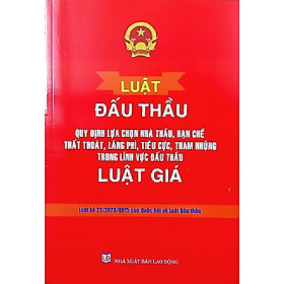 Luật đấu thầu- quy định lựa chọn nhà thầu, hạn chế thất thoát, lãng phí, tiêu cực, tham nhũng trong lĩnh vực đấu thầu - Luật giá