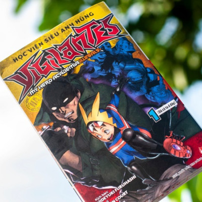 Học Viện Siêu Anh Hùng Vigilantes - My Hero Academia Illegals - Tập 1: Đã Có Ta Ở Đây