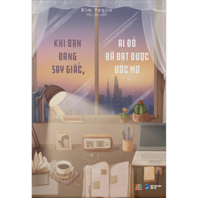 Sách - Khi Bạn Đang Say Giấc, Ai Đó Đã Đạt Được Ước Mơ