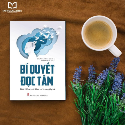 Sách: Bí Quyết Đọc Tâm - Thấu Hiểu Người Khác Chỉ Trong Giây Lát 
