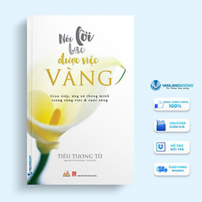 Nói Lời Bạc Được Việc Vàng
