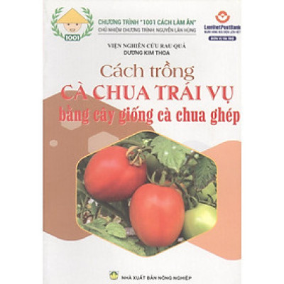 Sách - Cách Trồng Cà Chua Trái Vụ Bằng Cây Giống Cà Chua Ghép - NXB Nông Nghiệp