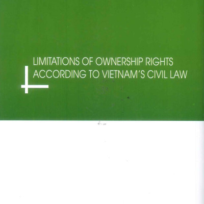 Giới Hạn Quyền Sở Hữu Theo Pháp Luật Dân Sự Việt Nam (Sách chuyên khảo)