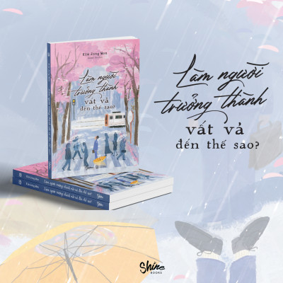 Sách - Làm Người Trưởng Thành Vất Vả Đến Thế Sao?