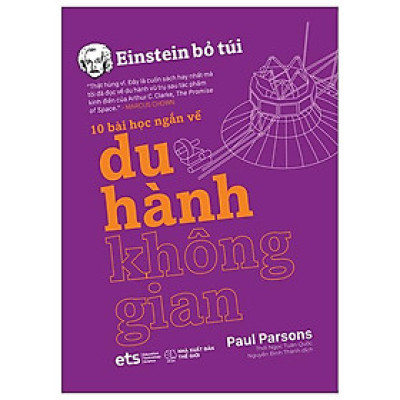 Einstein Bỏ Túi - 10 Bài Học Ngắn Về: Du Hành Không Gian