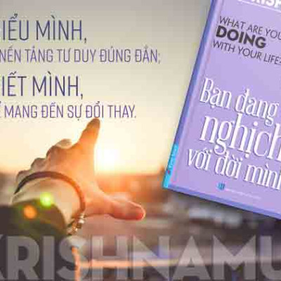 Bạn Đang Nghịch Gì Với Đời Mình? - J. Krishnamurti