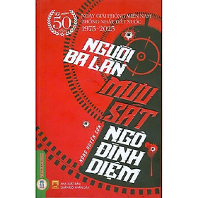 Sách - Người Ba Lần Mưu Sát Ngô Đình Diệm - Nông Huyền Sơn - VIETNAMBOOK