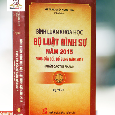 Combo: Bình luận khoa học bộ luật hình sự năm 2015 sửa đổi bổ sung năm 2017 phần tội phạm (quyển 1 và 2)