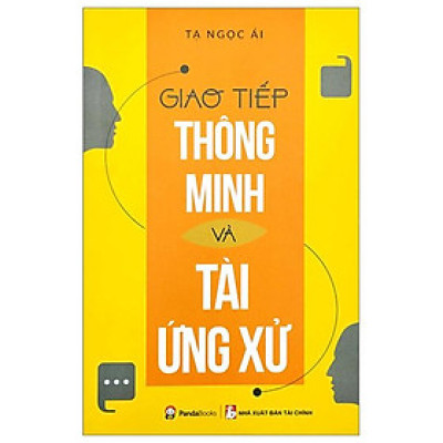 Giao Tiếp Thông Minh Và Tài Ứng Xử (Tái Bản 2023)