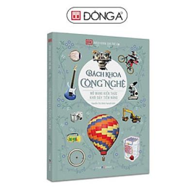 Sách - Bách Khoa Cho Trẻ Em - Bách Khoa Công Nghệ - Tái Bản 2022 - Bìa cứng - Đông A
