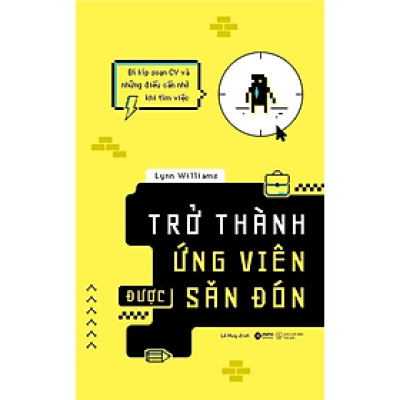 Sách - Trở Thành Ứng Viên Được Săn Đón - Lynn Williams - NXB Thế Giới