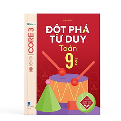 Đột Phá Tư Duy Lớp 9 - Trọn Bộ Các Môn Toán, Văn, KHTN, Lịch Sử Địa Lý - Bản Quyền