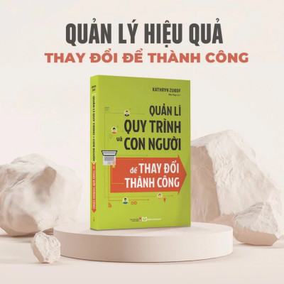 Sách: Quản Lí Quy Trình Và Con Người Để Thay Đổi Thành Công