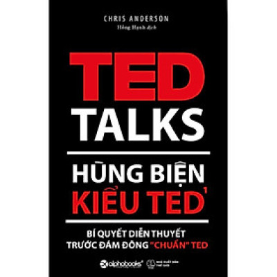 Sách Hùng biện kiểu TED 1 - Bí quyết diễn thuyết trước đám đông "chuẩn" TED - Alphabooks - BẢN QUYỀN