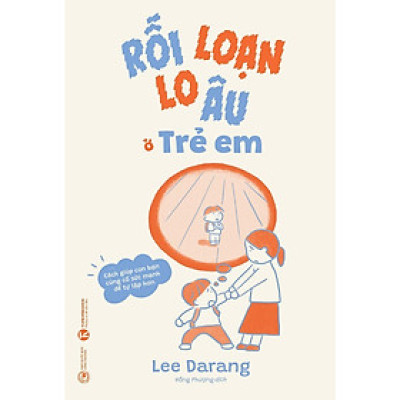 Sách - Rối Loạn Lo Âu ở Trẻ Em - Thái Hà Books