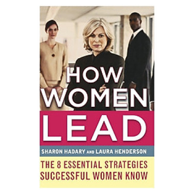 How Women Lead: The 8 Essential Strategies Successful Women Know