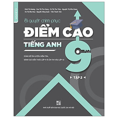 Bí Quyết Chinh Phục Điểm Cao Tiếng Anh 9 - Tập 2 - Nhiều Tác Giả - NXB Đại Học Quốc Gia Hà Nội - WinBooks
