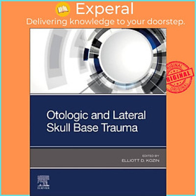 Sách - Otologic and Lateral Skull Base Trauma by Elliott D., MD Kozin (UK edition, paperback)