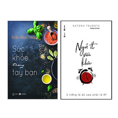 Combo Cuốn Sách: Sức Khỏe Trong Tay Bạn và Ngủ Ít Vẫn Khỏe - 5 Tiếng Là Đủ Sao Phải Là 8?