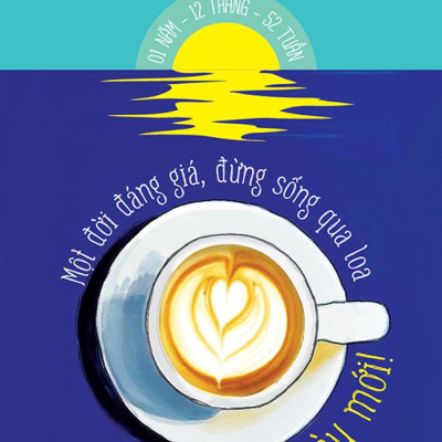 Chào Ngày Mới - Một Đời Đáng Giá Đừng Sống Qua Loa