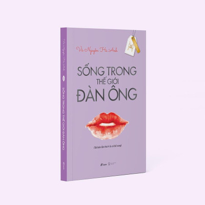 Sách Sống Trong Thế Giới Đàn Ông (Tái Bản Lần Thứ 4 & Có Bổ Sung) - Bản Quyền