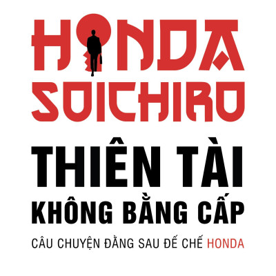 Sách - Honda Soichiro - Thiên Tài Không Bằng Cấp
