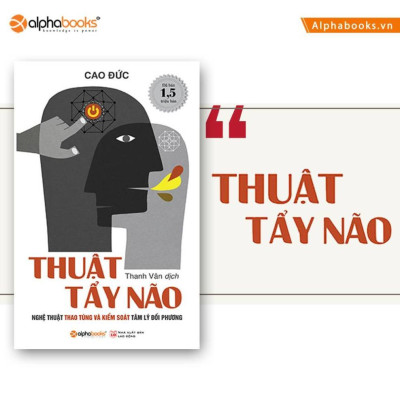 Thuật Tẩy Não - Nghệ Thuật Thao Túng Và Kiểm Soát Tâm Lý Đối Phương - Bản Quyền
